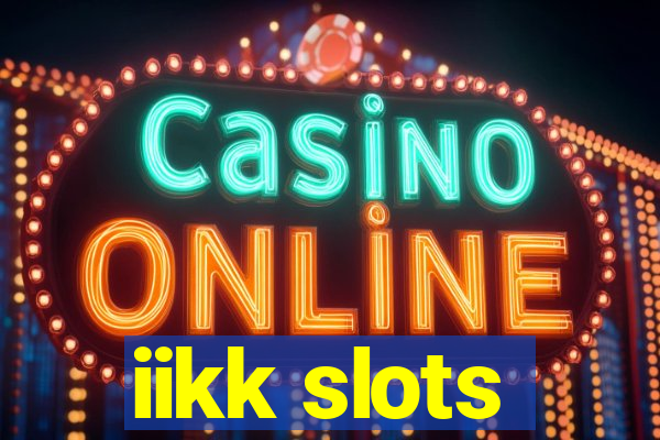 iikk slots